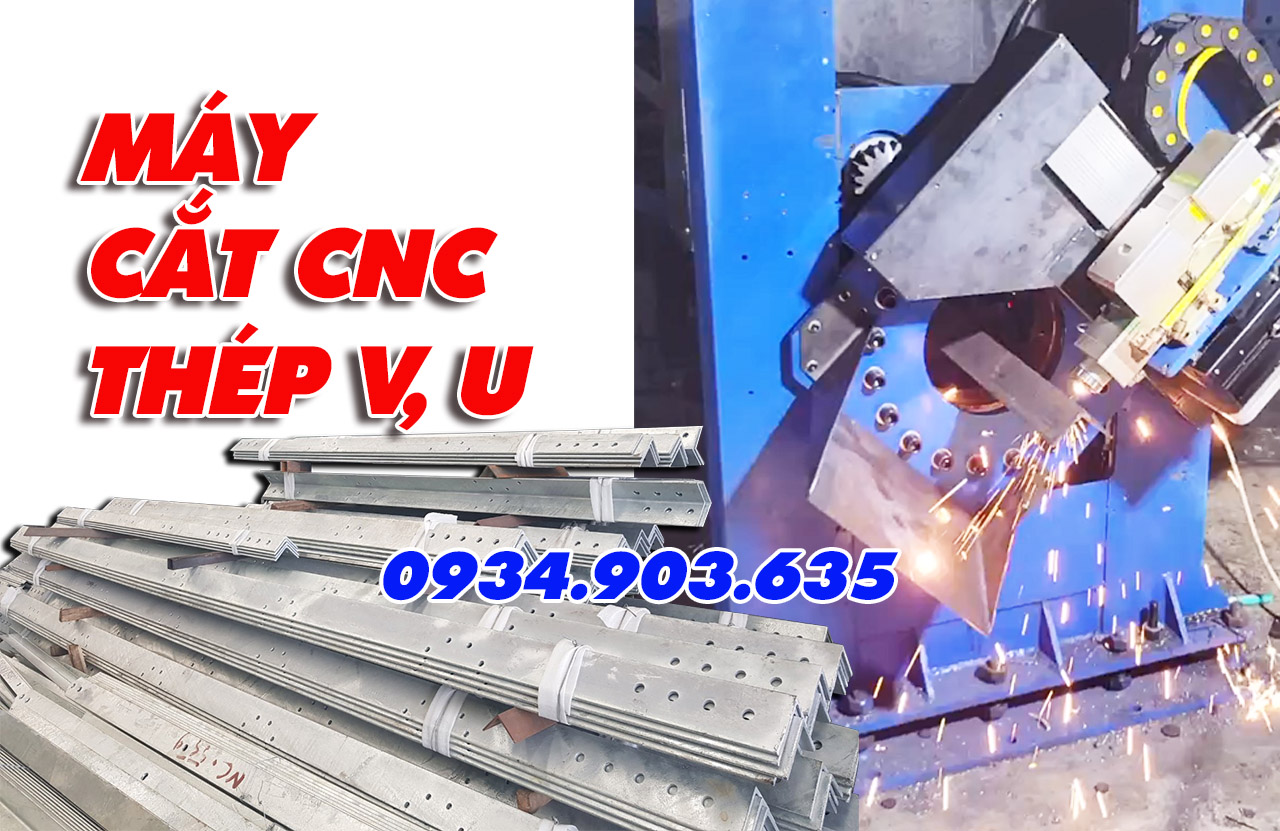 Máy Cắt Thép V, U CNC Chính Xác Cho Kết Cấu Thép | Châu Đà Chế Tạo